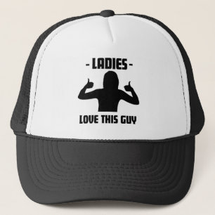 LADIES LOVE THIS GUY TRUCKER HAT