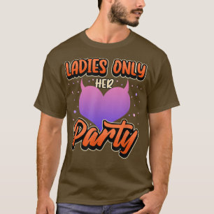 Ladies Only Bachelorette party team bride T-Shirt