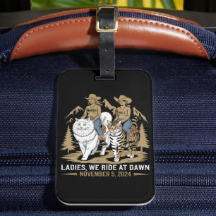 Ladies We Ride At Dawn Kamala Harris Walz Cat Lady Luggage Tag