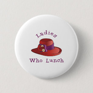 Ladies Who Lunch 2 Inch Round Button