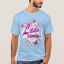 Ladies who lunch tee shirt