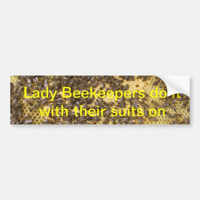 Lady bee keepers do it with their suits on bumper sticker (Front)