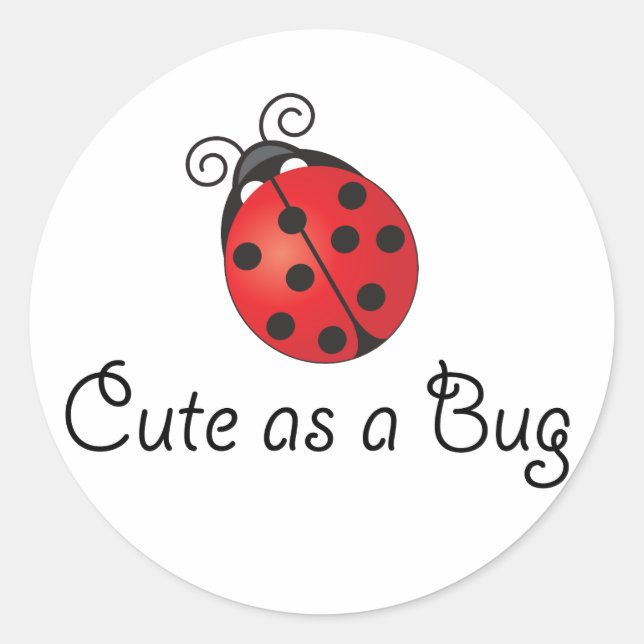 Lady Bug - Cute as a Bug Classic Round Sticker (Front)