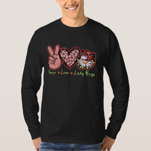 Lady Bug Entomology Entomologist Peace, Love, Lady T-Shirt