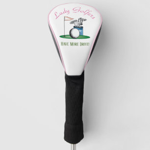 Lady Golfers Have More Drive Golf Head Cover