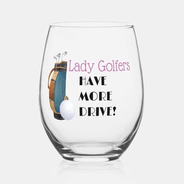Lady Golfers Have More Drive Stemless Wine Glass (Front)