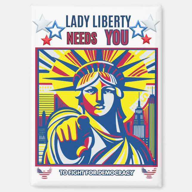 Lady Liberty Needs YOU! White BG fight oligarchy  Magnet (Front)