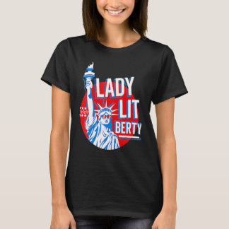 Lady Lit Berty 4th Of July Independence Day T-Shirt