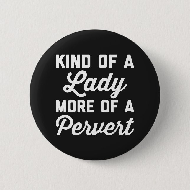Lady Pervert Funny Quote 2 Inch Round Button (Front)
