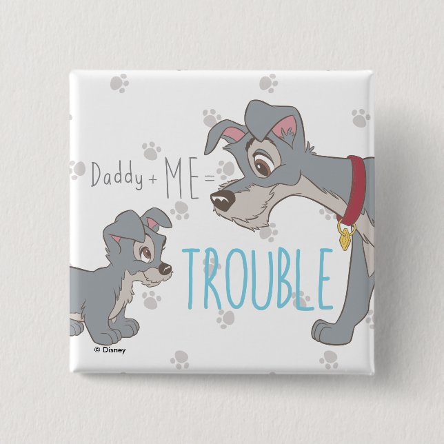 Lady & The Tramp | Dad+Me=Trouble 2 Inch Square Button (Front)