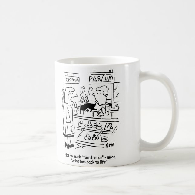 Lady wants a perfume to bring her man back to life coffee mug (Right)