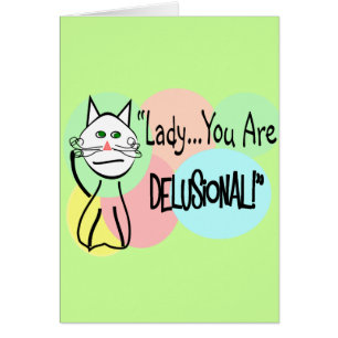"Lady You Are Delusional" Cat Lovers Gifts
