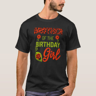 Ladybug Birthday Brother Of The Birthday Bday Girl T-Shirt