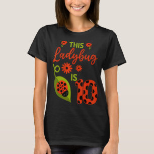 Ladybug Birthday This Ladybug Is 10 Year Old Girl T-Shirt