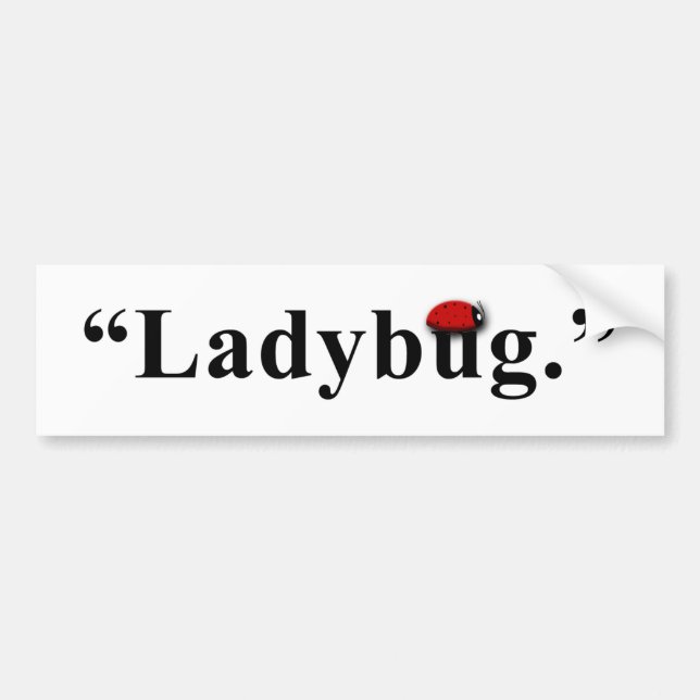 "Ladybug." Bumper Sticker (Front)