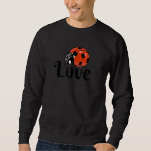 Ladybug Entomology Insect Love Cute Ladybug Sweatshirt