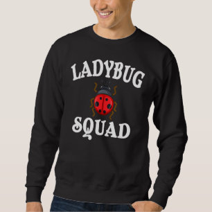 Ladybug Quotes Apparel - Best Ladybugs Design Sweatshirt