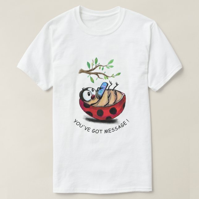 Ladybug Typing Message on Phone - Add Your Text T-Shirt (Design Front)