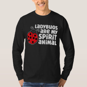 Ladybugs Are My Spirit Animal Insect Ladybug 1 T-Shirt