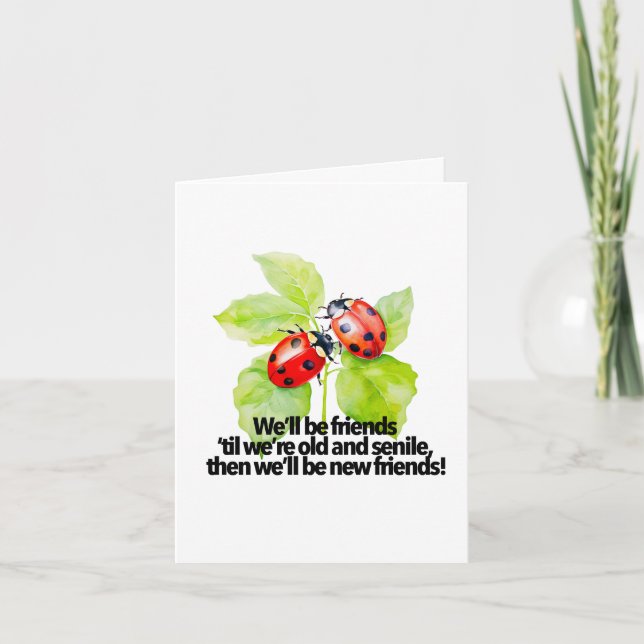 Ladybugs friendship quote funny BFF old senile  Card (Front)