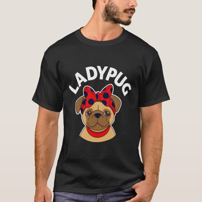LadyPug funny pug design 803 T-Shirt (Front)