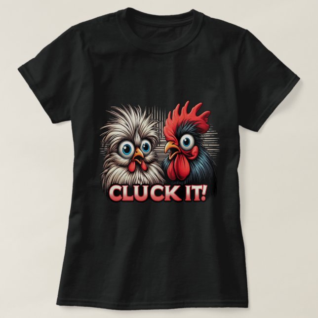 Lady's Cluck it no 2 T-Shirt (Design Front)