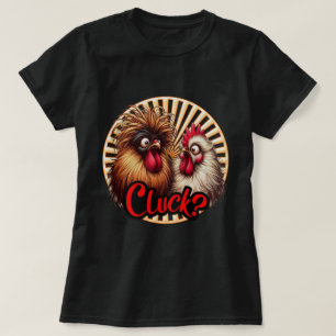 Lady's Cluck  T-Shirt