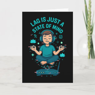 Lag Is Just A State Of Mind Funny Gamer Design Card