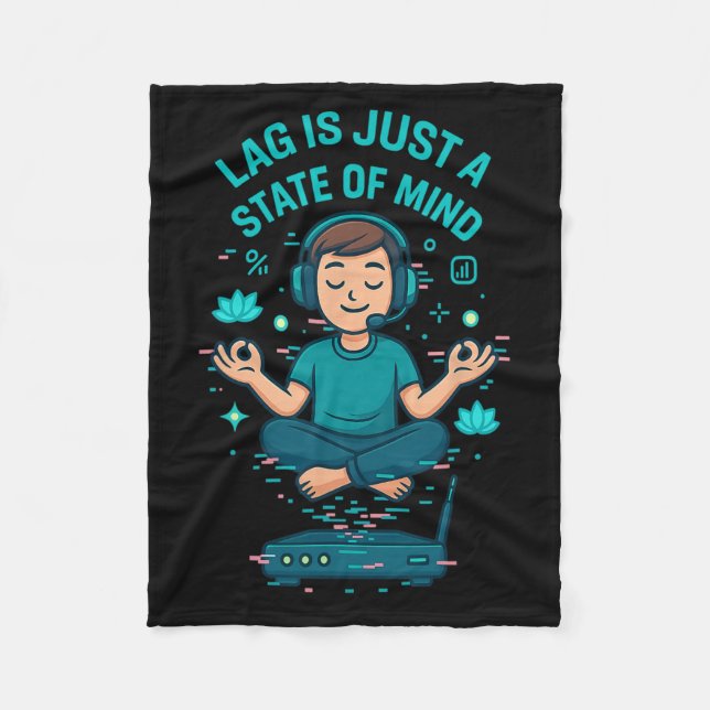 Lag Is Just A State Of Mind Funny Gamer Design  Fleece Blanket (Front)