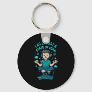 Lag Is Just A State Of Mind Funny Gamer Design  Keychain