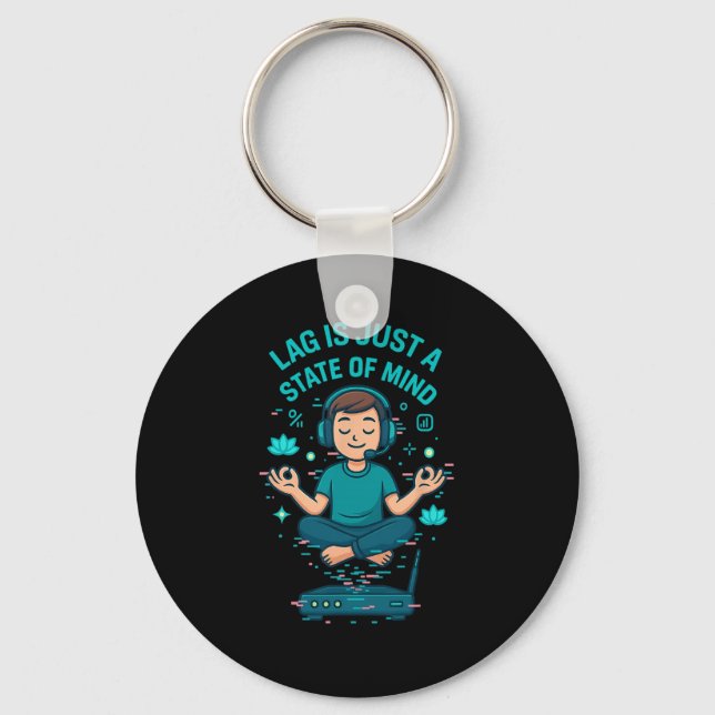 Lag Is Just A State Of Mind Funny Gamer Design  Keychain (Front)