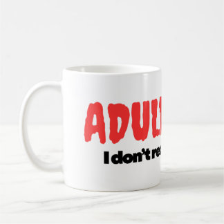 L'âge Adulte ! Je Ne Le Recommande Pas - Mug