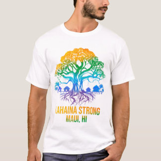 Lahaina Strong Maui Hawaii Old Banyan Tree saved T-Shirt