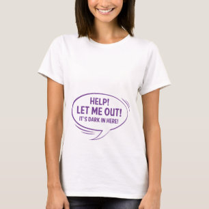 Laisse-Moi Sortir ! T-shirt de maternité