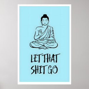 Laisse tomber ce Sht  Impression de Bouddha drôle 