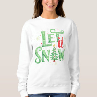 Laisser la neige Sweatshirt de vacances