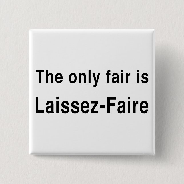 Laissez-Faire 2 Inch Square Button (Front)