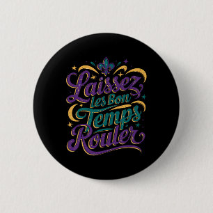 Laissez Les Bon Temps Rouler  2 Inch Round Button
