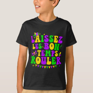 Laissez Les Bon Temps Rouler For Men Women Kids Ma T-Shirt