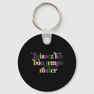 Laissez Les Bon Temps Rouler Happy Mardi Gras Fleu Keychain