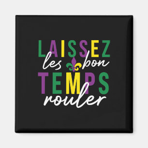 Laissez Les Bon Temps Rouler Mardi Gras Magnet