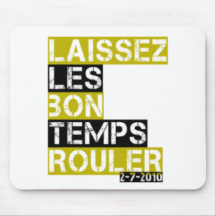 Laissez les bon temps rouler mouse pad