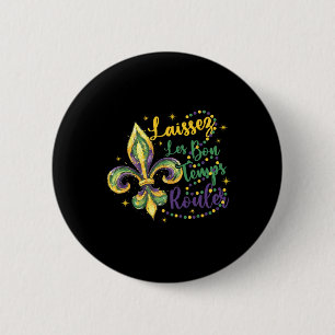 Laissez Les Bons Temps Rouler 1  2 Inch Round Button
