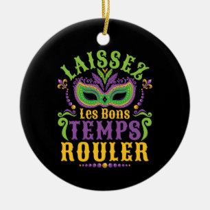 Laissez Les Bons Temps Rouler Mardi Gras Ceramic Ornament