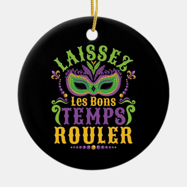 Laissez Les Bons Temps Rouler Mardi Gras Ceramic Ornament (Front)