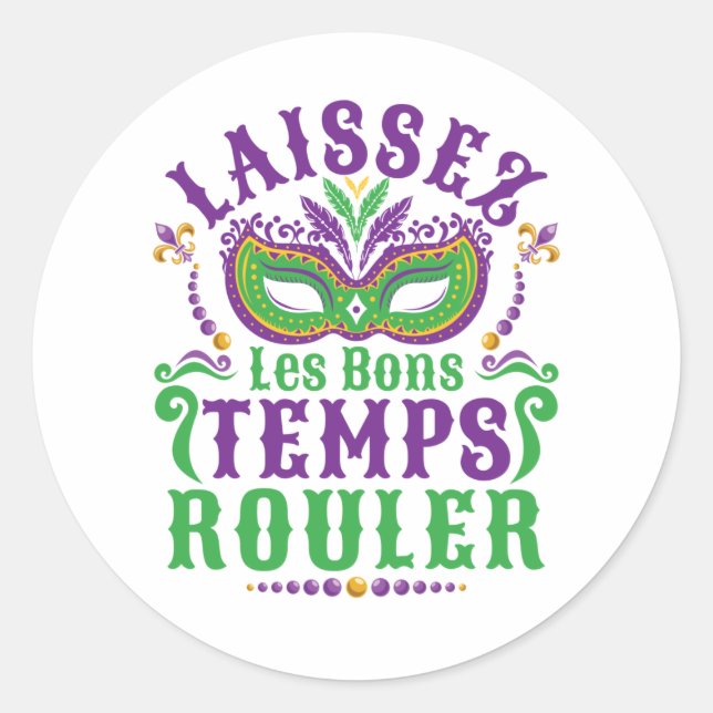 Laissez Les Bons Temps Rouler Mardi Gras Classic Round Sticker (Front)