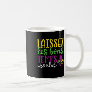 Laissez Les Bons Temps Rouler Mardi Gras Coffee Mug