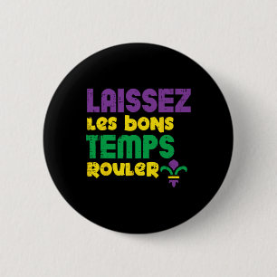 Laissez Les Bons Temps Rouler Mardi Gras Tee Men W 2 Inch Round Button
