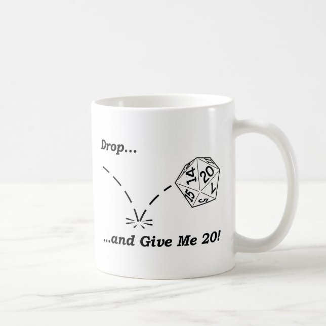 Laissez tomber et donnez-moi 20 ! - tasse (Droite)