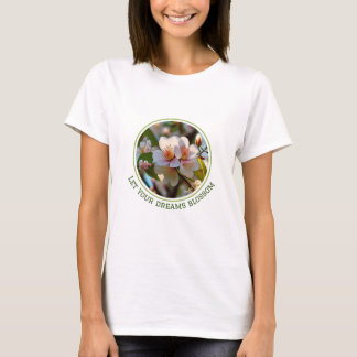 Laissez vos rêves fleurir T-shirt